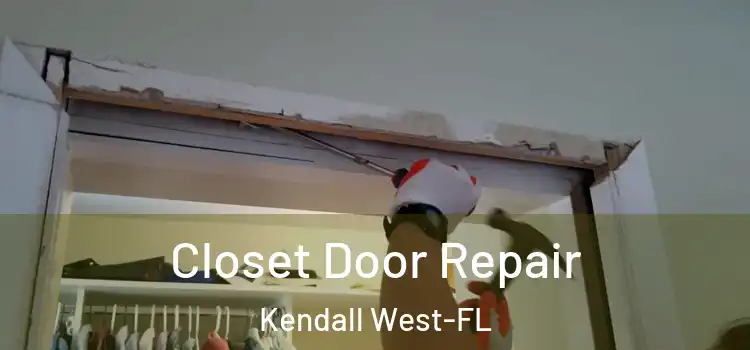  Closet Door Repair Kendall West-FL