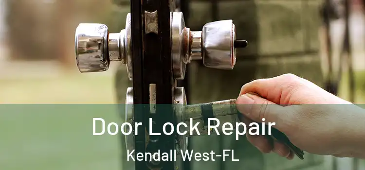  Door Lock Repair Kendall West-FL