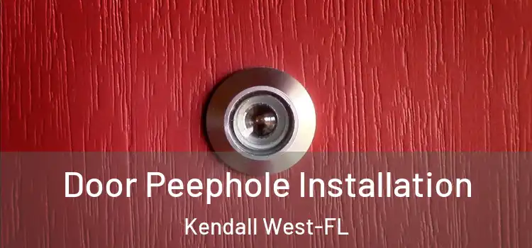  Door Peephole Installation Kendall West-FL