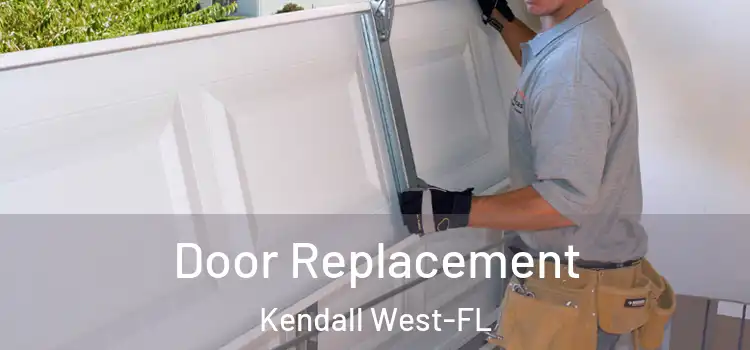  Door Replacement Kendall West-FL