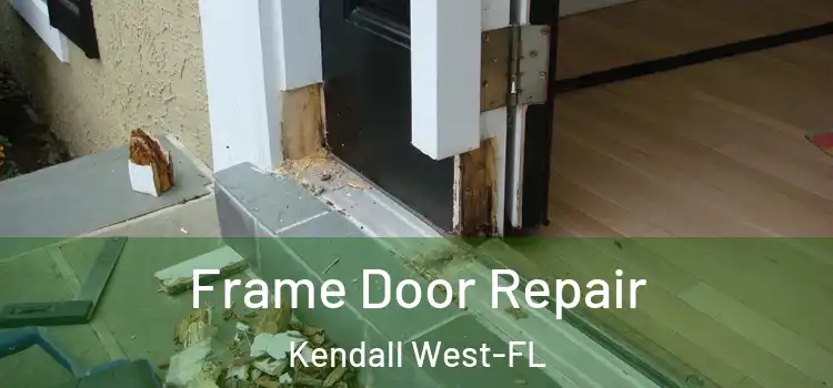 Frame Door Repair Kendall West-FL