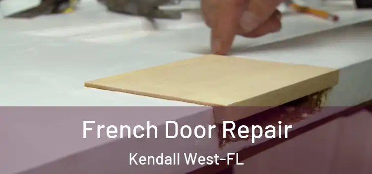  French Door Repair Kendall West-FL