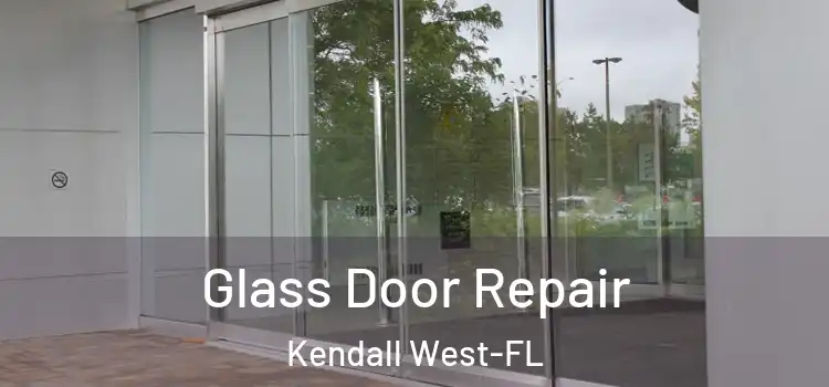  Glass Door Repair Kendall West-FL