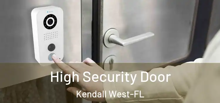  High Security Door Kendall West-FL
