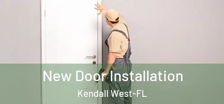  New Door Installation Kendall West-FL