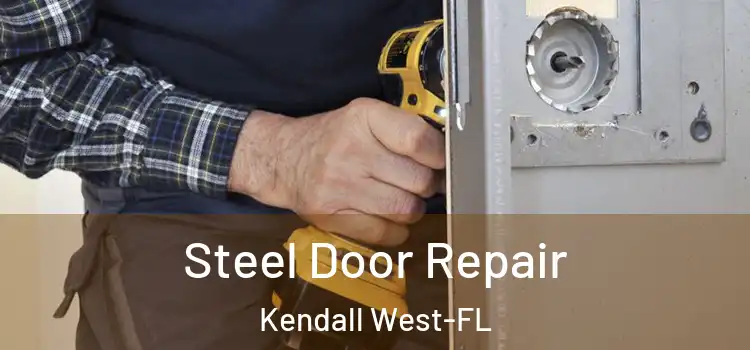  Steel Door Repair Kendall West-FL